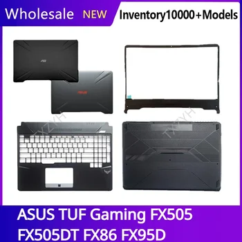Новинка для ноутбука ASUS TUF Gaming FX505 FX505DT FX86 FX95D ЖК-задняя крышка Передняя рамка Петли Подставка для рук Нижний корпус A B C D Shell