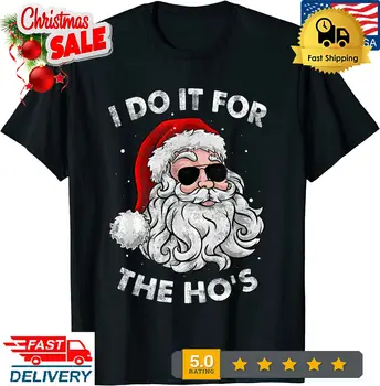 Рождество, я делаю это для шлюх, Санта Клаус, Забавная Рождественская футболка, подарок на футболку Санта
